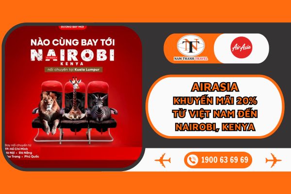 AirAsia: Khuyến mãi 20% đường bay từ Việt Nam đến Nairobi, Kenya